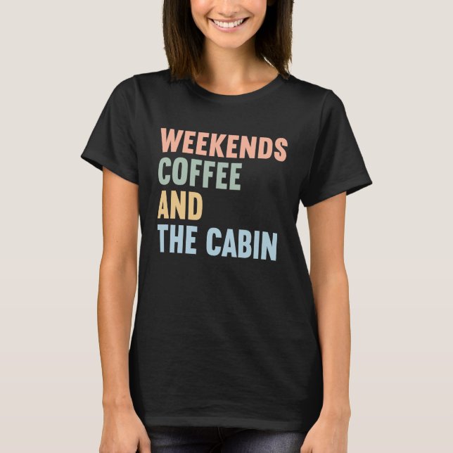 Camiseta Weekends Coffee and The Cabin (Anverso)