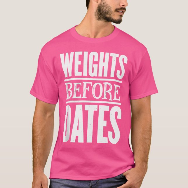 Camiseta Weights Before Dates Strongman Fitness Gym Weightl (Anverso)