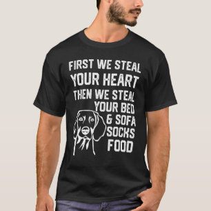 Camiseta weimaraner Roba tu corazón y roba tu cama y Sof