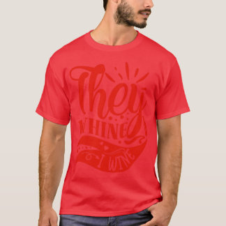 Camiseta Wein They Whine I Wine Gift Para Los Amantes Del V