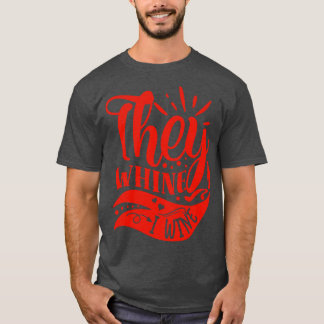 Camiseta Wein They Whine I Wine Gift Para Los Amantes Del V
