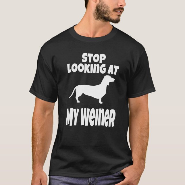 Camiseta Weiner Dog Dachshund Deja De Ver Mi Humor (Anverso)