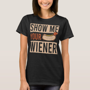 Camiseta Weiner Dog Show Me Your Wiener Dachshund T-Shirt