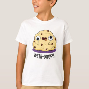 Camiseta Weir-Dough Funny Baking Dough Pun
