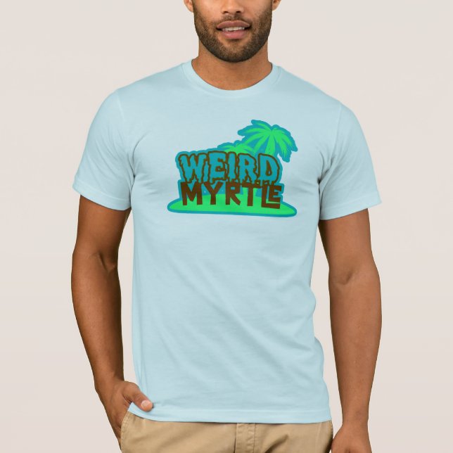 Camiseta Weird Myrtle Beach (Anverso)