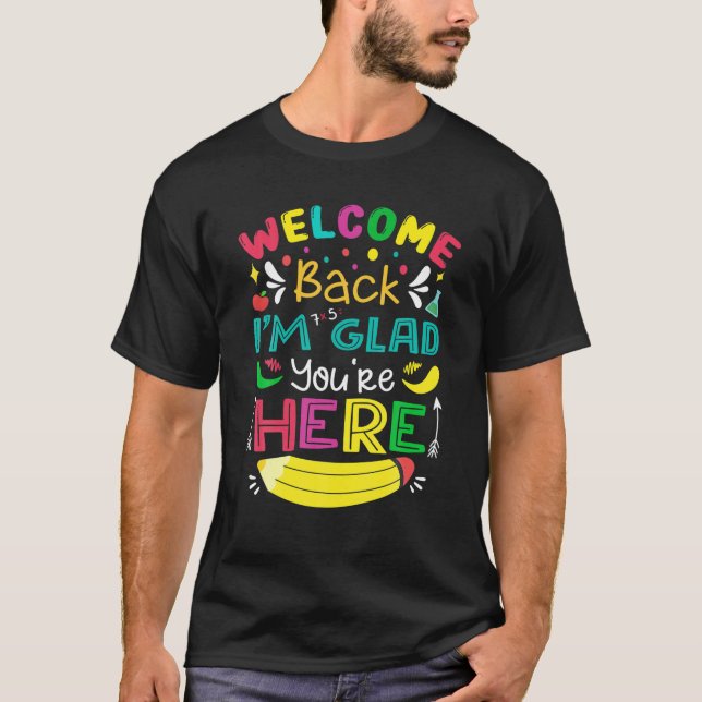 Camiseta Welcome Back I'm Glad You're Here Back To School O (Anverso)