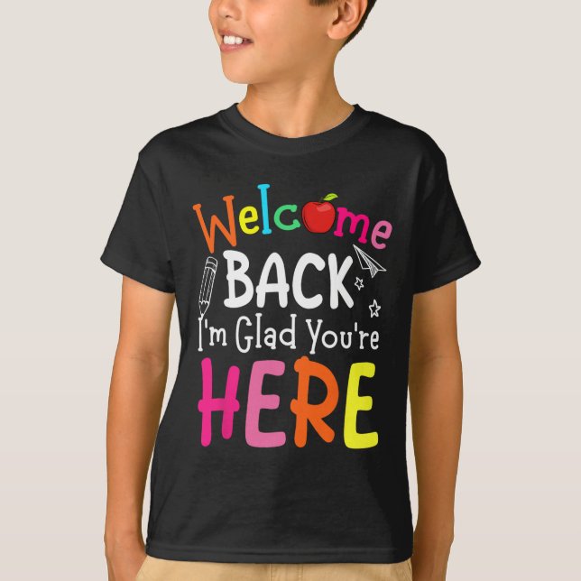 Camiseta Welcome Back I'm Glad You're Here Back To School T (Anverso)