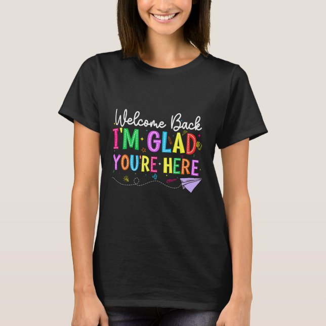 Camiseta Welcome Back I'm Glad You're Here Back To School T (Anverso)