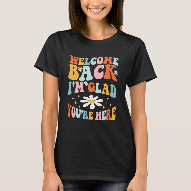 Camiseta Welcome Back I'm Glad You're Here Teacher 1 (Anverso)