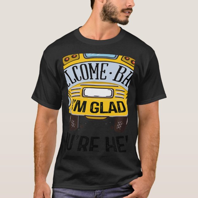 Camiseta Welcome Back I'm Glad You're Here Teacher Back to  (Anverso)