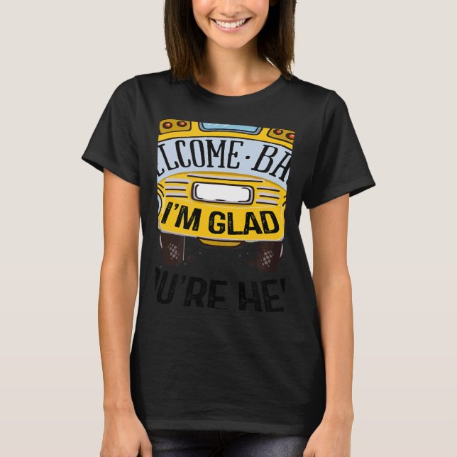 Camiseta Welcome Back I'm Glad You're Here Teacher Back to  (Anverso)