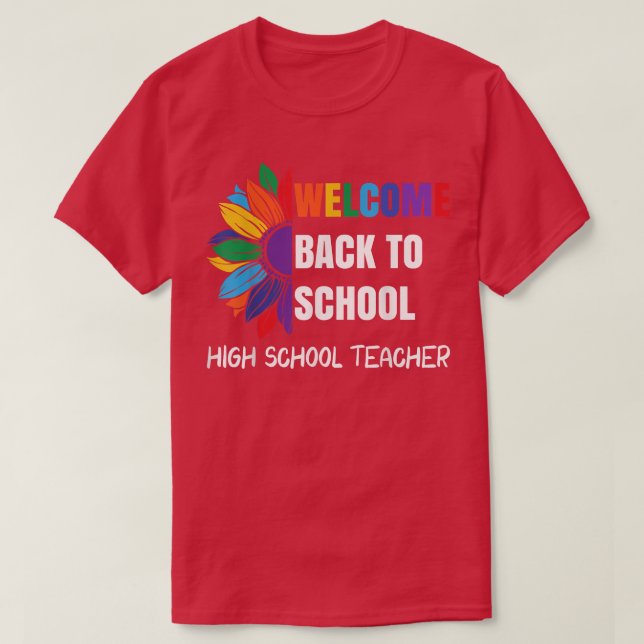 Camiseta Welcome Back To School High School Teacher Sunflow (Diseño del anverso)