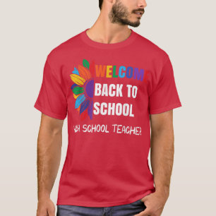 Camiseta Welcome Back To School High School Teacher Sunflow