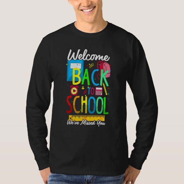 Camiseta Welcome Back To School We Have Missed You Teacher  (Anverso)