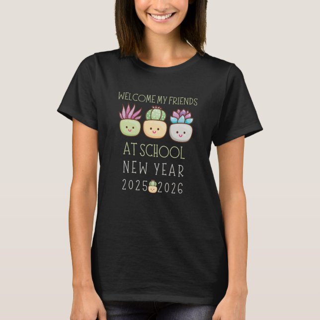 CAMISETA WELCOME MY FRIENDS AT SCHOOL, NEW YEAR 2025 (Anverso)