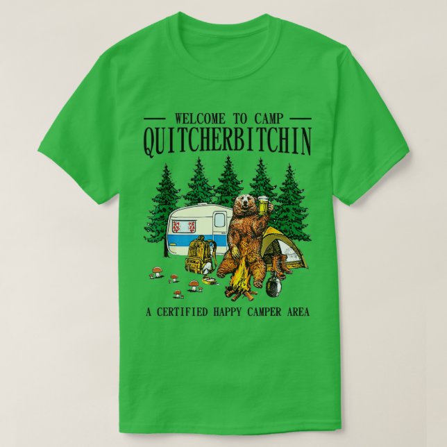 Camiseta Welcome o Camp Quitcherbitchin A Certified Bear Dr (Diseño del anverso)