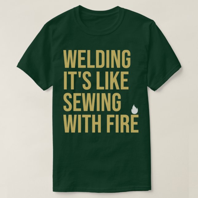 Camiseta Welder Cita Soldadura es como coser con fuego1 (Diseño del anverso)
