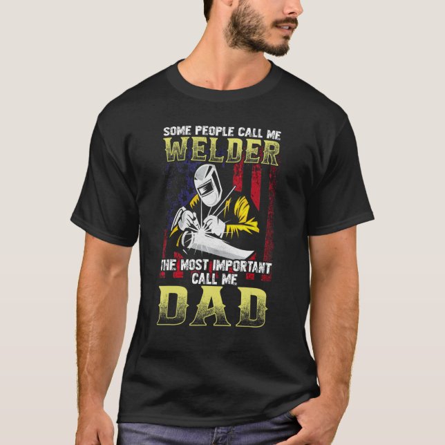Camiseta Welder Dad Fathers Day  Daddy Men Welding Dad (Anverso)