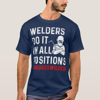 Camiseta Welder Do It All Positions Orgulloso Soldador T Ca