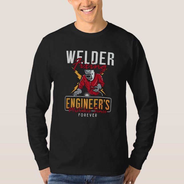 Camiseta Welder Fixing Engineer's Welders Cool Welding Dads (Anverso)