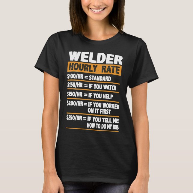 Camiseta Welder Hourder Rate Funny Gift Welder (Anverso)