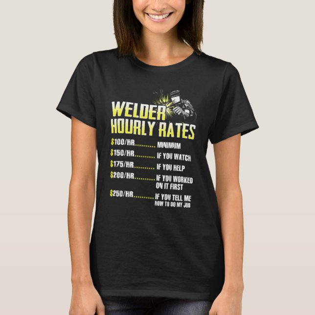 Camiseta Welder Hourly Rate Weld Welding Mens Presents (Anverso)