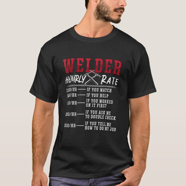 Camiseta Welder Hourly Rate Welders Cool Welding Weld Dads  (Anverso)
