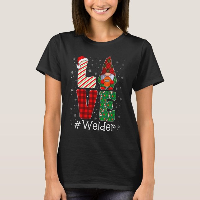 Camiseta Welder LOVE Gnome Funny Matching Pajama Christmas (Anverso)
