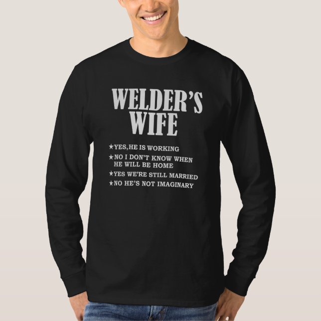 Camiseta Welder's Wife Yes He's Working Not Imaginary Wife  (Anverso)