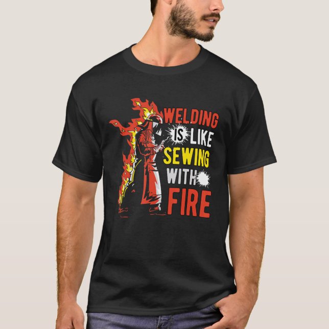 Camiseta Welding Is Like Sewing With Fire (Anverso)