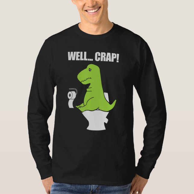 Camiseta Well  Crap  Toilet Rex (Anverso)