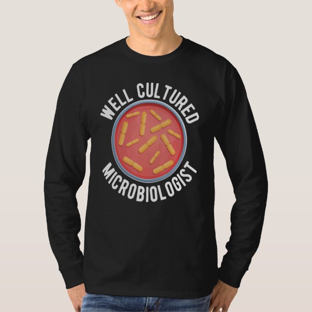 Camiseta Well Cultured Microbiologist Microbiology (Anverso)