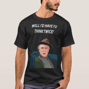 Camiseta Well-i_d-have-to-think-twice-Only-Fools-and-horses