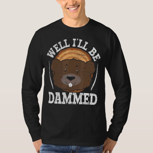 Camiseta Well I'll Be Dammed Wildlife Animal Canada Dam Rod (Anverso)