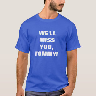 CAMISETA WE'LL MISS YOU, TOMMY