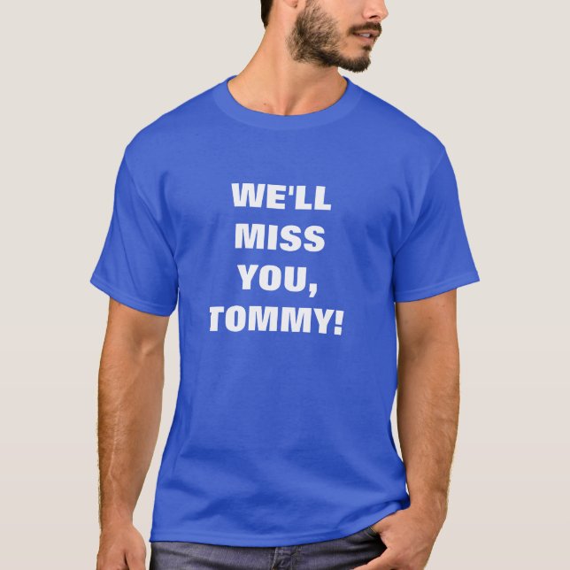 CAMISETA WE'LL MISS YOU, TOMMY (Anverso)