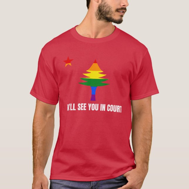 Camiseta Well See You In Court Maine Rainbow Pine Tree Flag (Anverso)