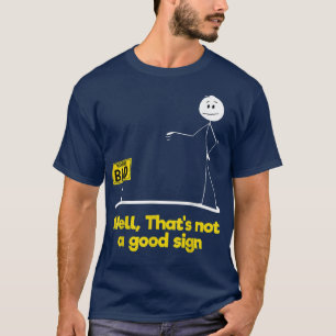 Camiseta Well That's not a good sign funny sarcastic tee Wa