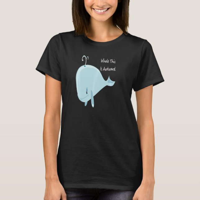 Camiseta Well This Is Awkward  Whale This Is Awkward Pul Ho (Anverso)