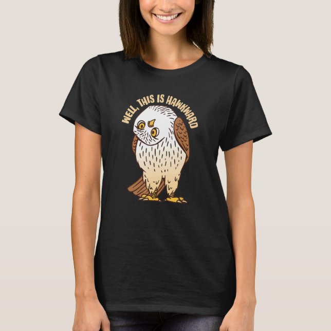 Camiseta Well This Is Hawkward  Bird Watching Design (Anverso)