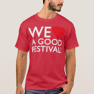 Camiseta WeLoveAGoodFestivalcom