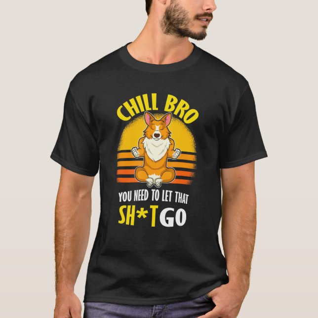 Camiseta Welsh Corgi Yoga Chill Bro (Anverso)