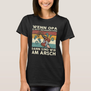 Camiseta Wenn Opa Es Nicht Reparieren Kann Germany Deu