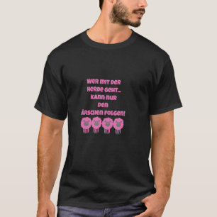 Camiseta Wer Mit Der Herde Geht, Folgen, Diciendo: