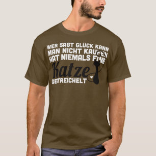 Camiseta Wer sagt Gluck kann man nicht kaufen gorra niemals