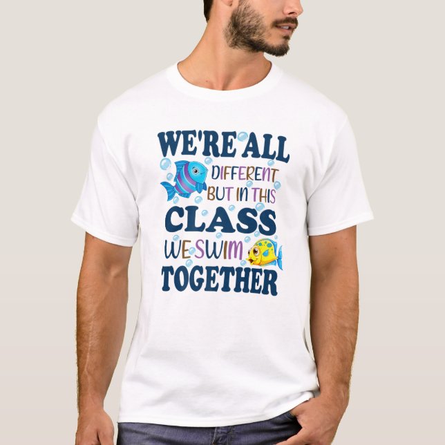 Camiseta We're All Different But In This Class We Swim Toge (Anverso)
