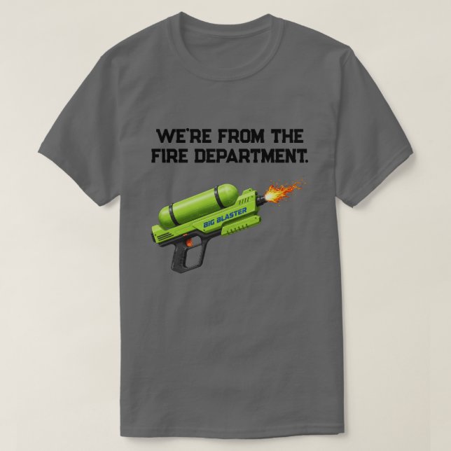 Camiseta We're From the Fire Department (Diseño del anverso)