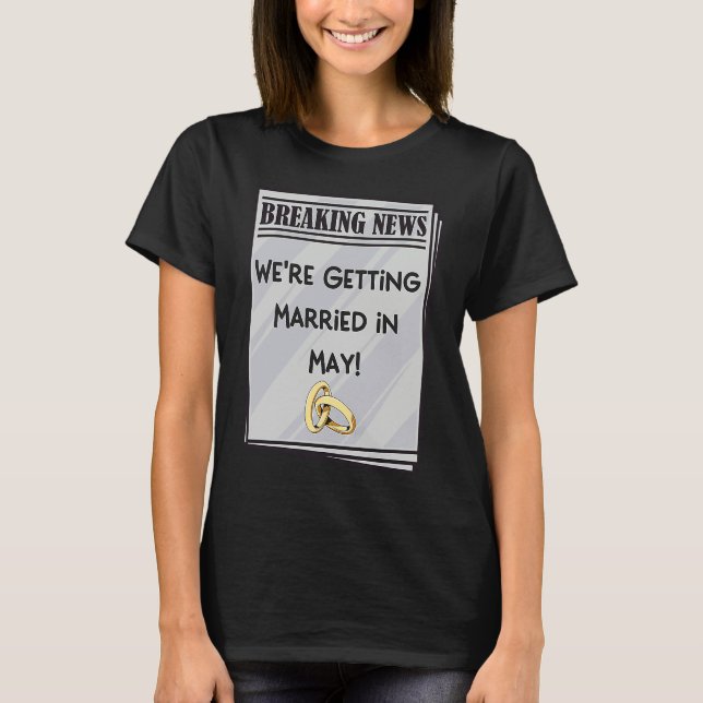 Camiseta We're Getting Married in May Engagement Announceme (Anverso)