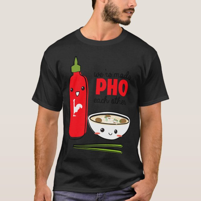 Camiseta Were Made Pho Each Other  (Anverso)