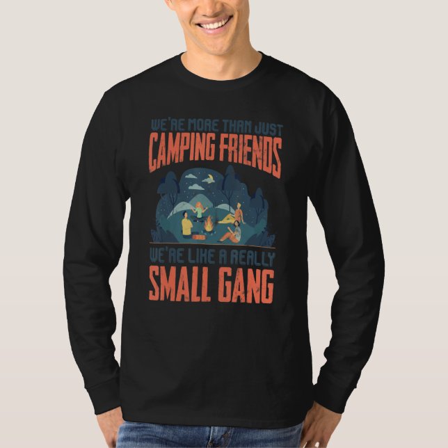 Camiseta We're More Than Just Camping Friends We A Really S (Anverso)